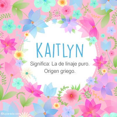 kaitlyn significado|Kaitlyn: Descubra el significado y el origen de este nombre